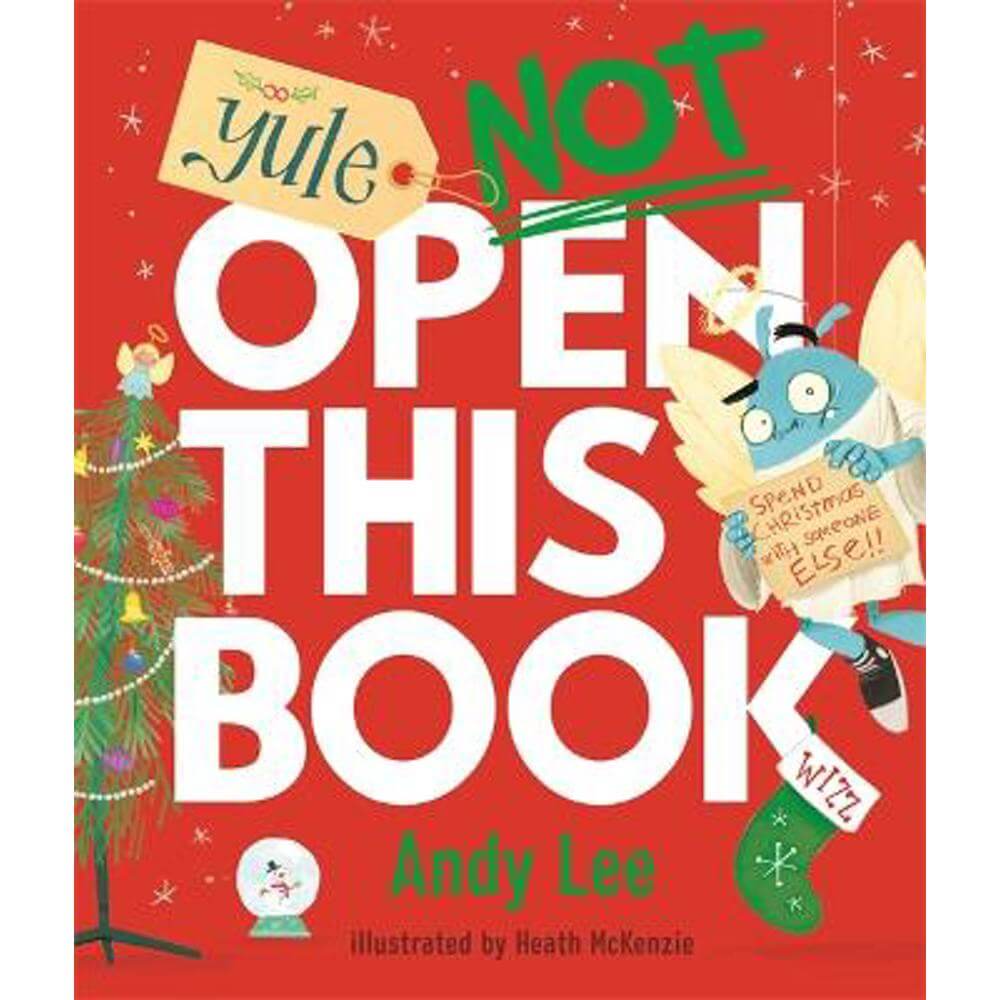 Yule Not Open This Book: A ridiculously funny festive story for kids, big and small! (Paperback) - Andy Lee